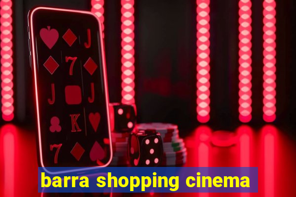 barra shopping cinema